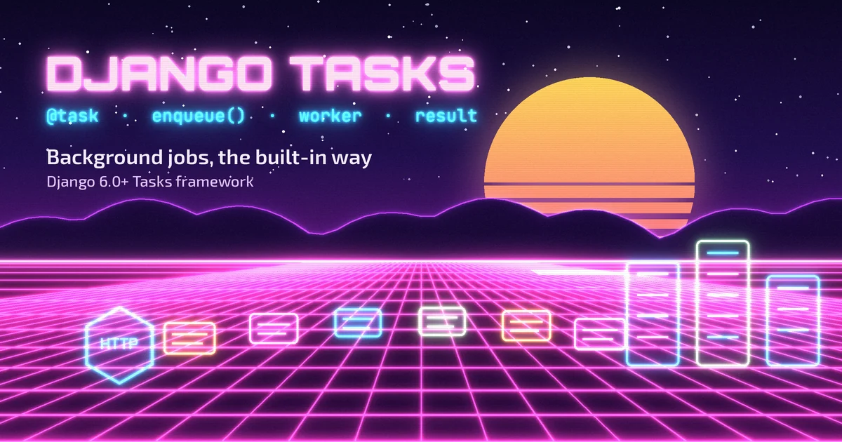 Neon synthwave illustration of task cards travelling along a glowing grid from an HTTP node to three worker towers, representing the Django Tasks framework moving work out of the request cycle