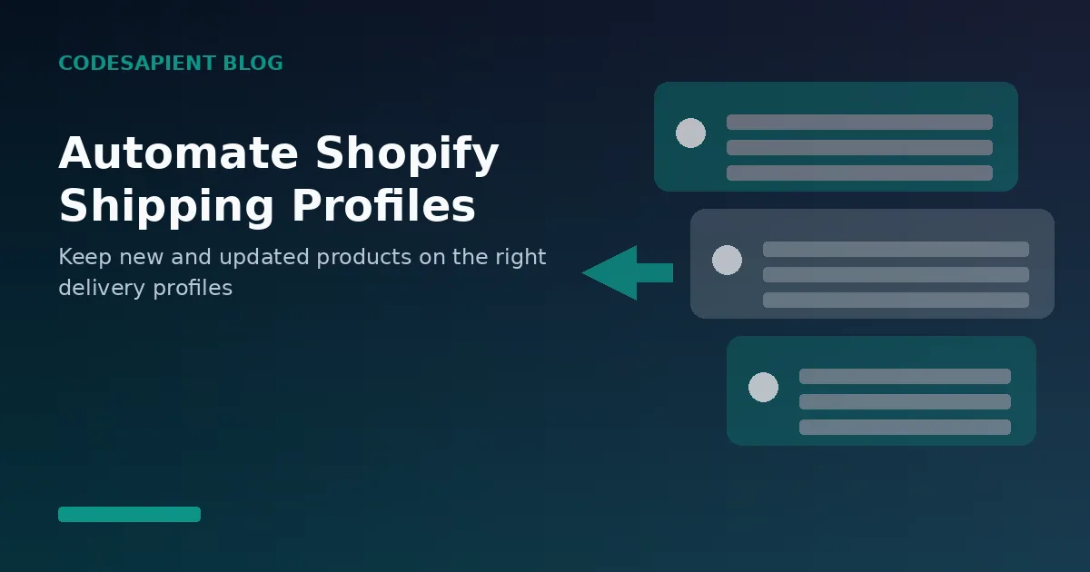 Automate Shopify shipping profiles — products assigned to the correct delivery profiles